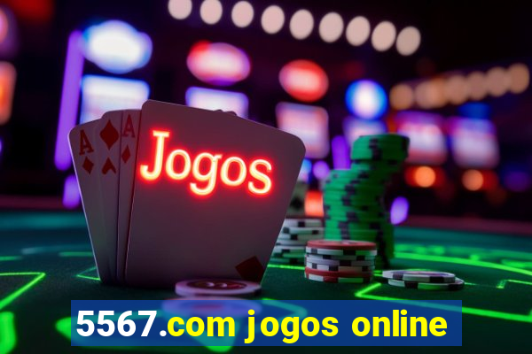 5567.com jogos online